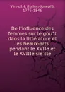 De l.influence des femmes sur le gout dans la litterature et les beaux-arts, pendant le XVIIe et le XVIIIe siecle - Julien-Joseph Virey