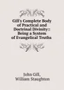 Gill.s Complete Body of Practical and Doctrinal Divinity - John Gill