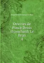 Oeuvres de Ponce Denis (Ecouchard) Le Brun. - Ponce Denis Ecouchard le Brun