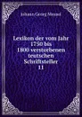 Lexikon der vom Jahr 1750 bis 1800 verstorbenen teutschen Schriftsteller - Meusel Johann Georg