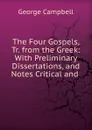 The Four Gospels - George Campbell