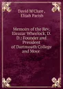 Memoirs of the Rev. Eleazar Wheelock, D.D. - David M'Clure