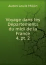 Voyage dans les Departements du midi de la France - Aubin Louis Millin