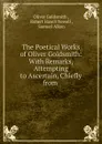 The Poetical Works of Oliver Goldsmith - Goldsmith Oliver