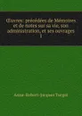 Oeuvres - Anne-Robert-Jacques Turgot