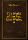 The Works of the Rev. John Wesley - John Wesley