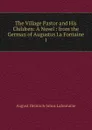 The Village Pastor and His Children - August Heinrich Julius Lafontaine