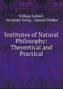 Institutes of Natural Philosophy - William Enfield