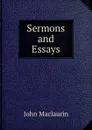 Sermons and Essays - John Maclaurin