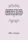 Specimens of the Early English Poets - George Ellis