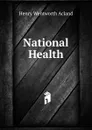 National Health - Henry Wentworth Acland