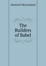 The Builders of Babel - Dominick Maccausland