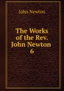The Works of the Rev. John Newton - John Newton