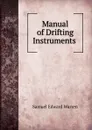 Manual of Drifting Instruments - Samuel Edward Warren