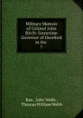 Military Memoir of Colonel John Birch - John Webb Roe