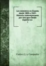 Los ministros en Espana desde 1800 a 1869 - Castro J. y Compania