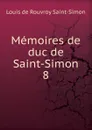 Memoires de duc de Saint-Simon - Louis de Rouvroy Saint-Simon
