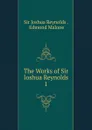 The Works of Sir Joshua Reynolds - Joshua Reynolds