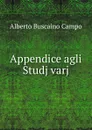 Appendice agli Studj varj - Alberto Buscaino Campo