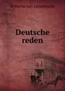 Deutsche reden - Wilhelm von Giesebrecht
