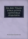 De Albi Tibulli tribus primis carminibus disputatio - Richard Immanuel Richter