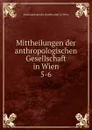 Mittheilungen der anthropologischen Gesellschaft in Wien - Anthropologische Gesellschaft in Wien