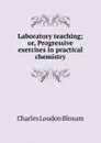 Laboratory teaching - Charles Loudon Bloxam