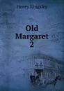 Old Margaret - Kingsley Henry