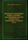 Pestalozzi.s sammtliche Werke - Johann Heinrich Pestalozzi