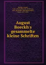 August Boeckh.s gesammelte kleine Schriften - August Boeckh