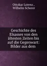 Geschichte des Elsasses von den altesten Zeiten bis auf die Gegenwart - Ottokar Lorenz