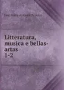 Litteratura, musica e bellas-artas - José Maria Andrade Ferreira