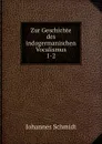Zur Geschichte des indogermanischen Vocalismus - Johannes Schmidt
