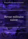 Revue militaire suisse - Revue militaire suisse Lausanne