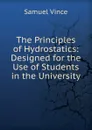 The Principles of Hydrostatics - Samuel Vince