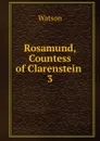 Rosamund, Countess of Clarenstein - Watson