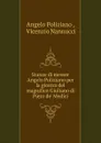 Stanze di messer Angelo Poliziano per la giostra del magnifico Giuliano di Piero de. Medici. - Angelo Poliziano