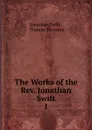 The Works of the Rev. Jonathan Swift. - Swift Jonathan