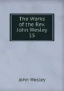 The Works of the Rev. John Wesley - John Wesley