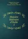 Histoire litteraire d.Italie - Pierre Louis Ginguené