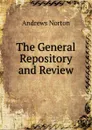 The General Repository and Review - Andrews Norton