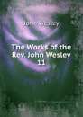 The Works of the Rev. John Wesley - John Wesley