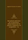 Recueil de memoires sur la botanique - Augustin-Pyramus de Candolle