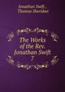 The Works of the Rev. Jonathan Swift. - Swift Jonathan