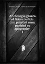Anthologia graeca ad fidem codicis - Jacobs Friedrich