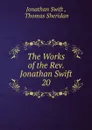 The Works of the Rev. Jonathan Swift. - Swift Jonathan