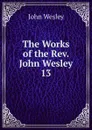 The Works of the Rev. John Wesley - John Wesley