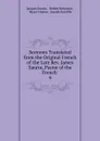 Sermons Translated from the Original French of the Late Rev. James Saurin, Pastor of the French - Jacques Saurin