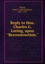 Reply to Hon. Charles G. Loring, upon 