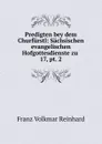 Predigten bey dem Churfurstl - Franz Volkmar Reinhard